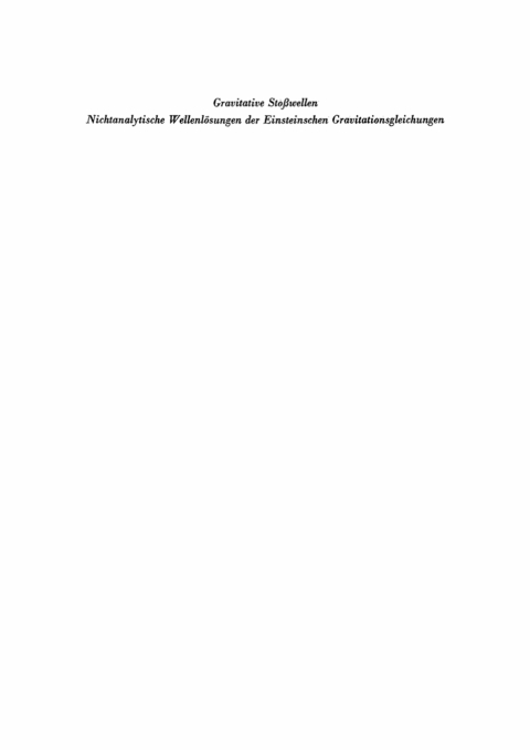 Cover image for book Gravitative Stosswellen nichtanalytische Wellenlösungen der einsteinschen Gravitationsgleichungen