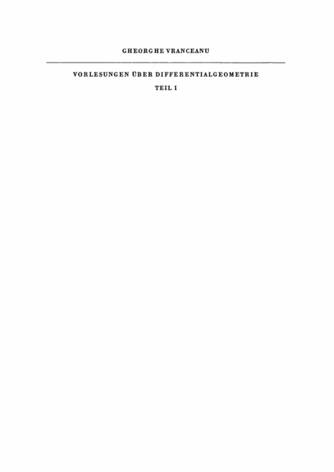 Cover image for book Gheorghe Vranceanu: Vorlesungen über Differentialgeometrie. Teil 1