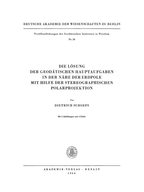 Cover image for book Die Lösung der geodätischen Hauptaufgaben in der Nähe der Erdpole mit Hilfe der stereographischen Polarprojektion