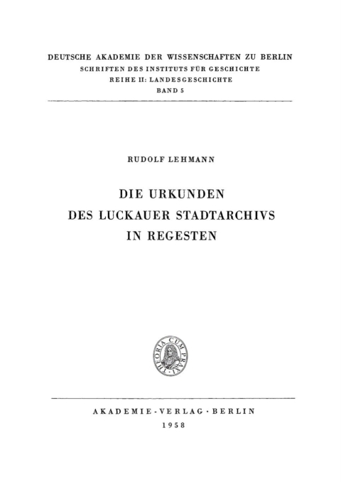 Die Urkunden des Luckauer Stadtarchivs in Regesten 