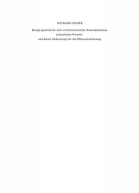 Cover image for book Einige Genetische und evolutionistische Besonderheiten polyploider Formen und deren Bedeutung für die Pflanzenzüchtung