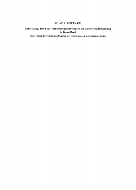 Cover image for book Entwicklung, Stand und Verbesserungsmöglichkeiten der Abwasserlandbehandlung in Deutschland unter besonderer Berücksichtigung der weiträumigen Verwertungsanlagen
