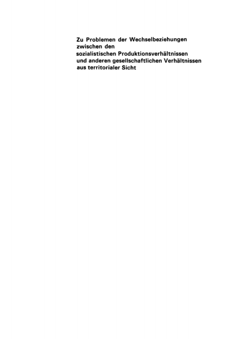 Cover image for book Zu Problemen der Wechselbeziehungen zwischen den sozialistischen Produktionsverhältnissen und anderen gesellschaftlichen Verhältnissen aus territorialer Sicht