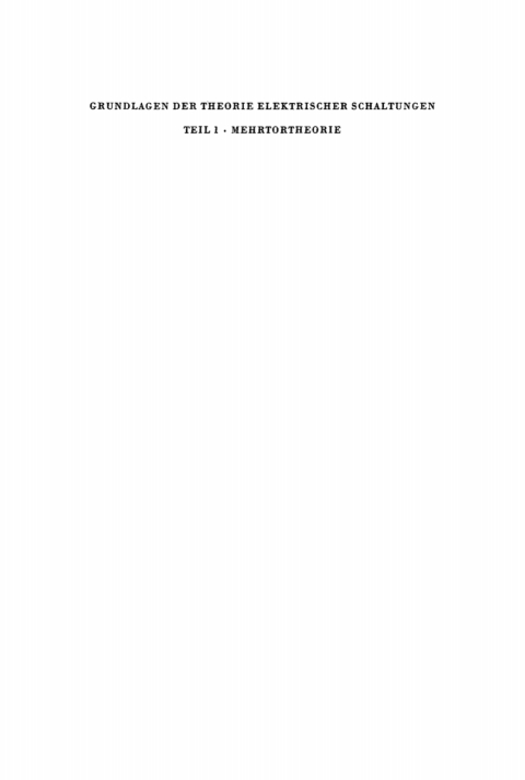 Cover image for book Grundlagen der Theorie elektrischer Schaltungen, Teil 1: Mehrtortheorie