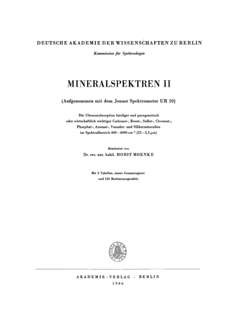 Cover image for book Die Ultrarotabsorption häufiger und paragenetisch oder wirtschaftlich wichtiger Carbonat-, Borat-, Sulfat-, Chromat-, Phosphat-, Arsenat-, Vanadat- und Silikatmineralien im Spektralbereich 400–4000 cm hoch minus 1 (25–2,5 μm)
