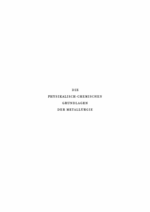 Cover image for book Die physikalisch-chemischen Grundlagen der Metallurgie