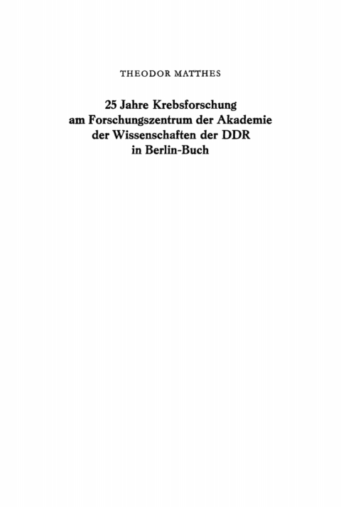 Cover image for book 25 Jahre Krebsforschung am Forschungszentrum der Akademie der Wissenschaften der DDR in Berlin-Buch