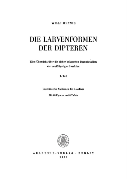 Cover image for book Willi Hennig: Die Larvenformen der Dipteren. Teil 1