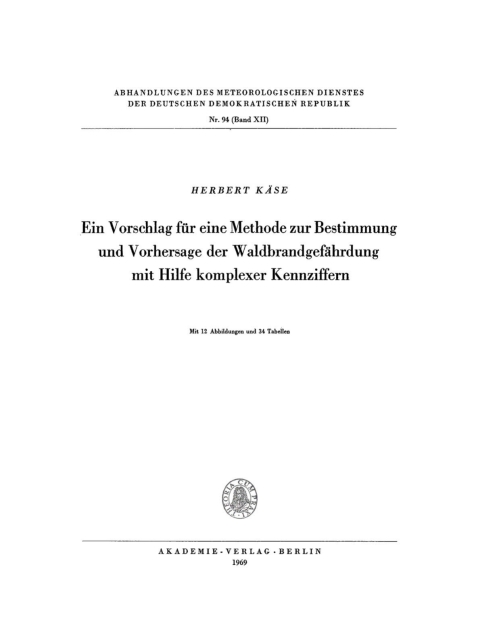 Cover image for book Ein Vorschlag für eine Methode zur Bestimmung und Vorhersage der Waldbrandgefährdung mit Hilfe komplexer Kennziffern