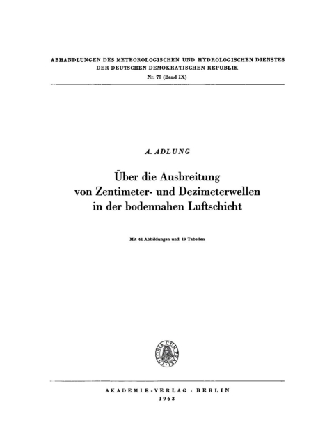 Cover image for book Über die Ausbreitung von Zentimeter- und Dezimeterwellen in der bodennahen Luftschicht