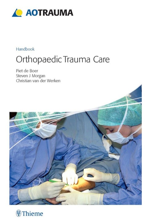 AO Handbook: Orthopedic Trauma Care 