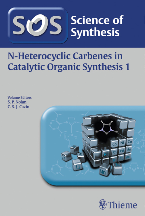 Cover image for book Science of Synthesis: N-Heterocyclic Carbenes in Catalytic Organic Synthesis Vol. 1