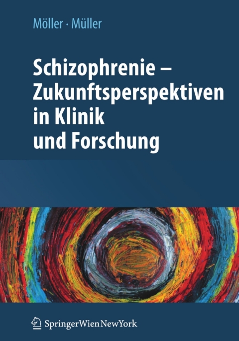 Cover image for book Schizophrenie - Zukunftsperspektiven in Klinik und Forschung