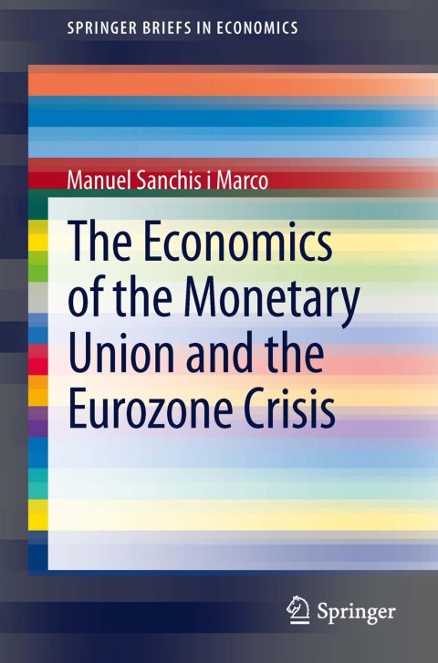 Cover image for book The Economics of the Monetary Union and the Eurozone Crisis