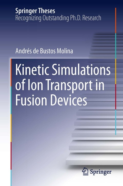 Cover image for book Kinetic Simulations of Ion Transport in Fusion Devices