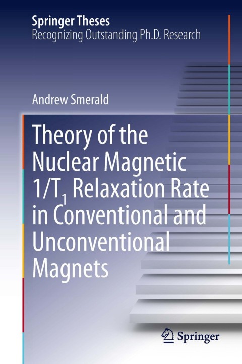 Cover image for book Theory of the Nuclear Magnetic 1/T1 Relaxation Rate in Conventional and Unconventional Magnets