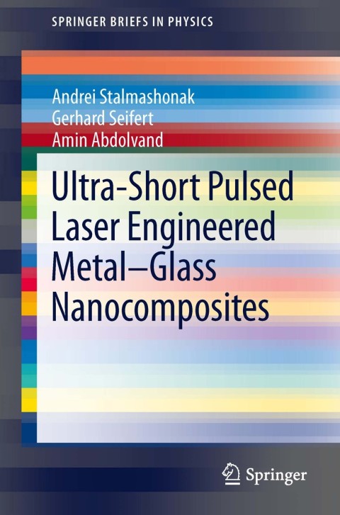 Cover image for book Ultra-Short Pulsed Laser Engineered Metal-Glass Nanocomposites
