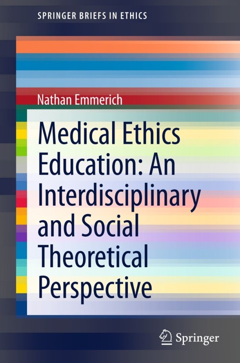 Cover image for book Medical Ethics Education: An Interdisciplinary and Social Theoretical Perspective