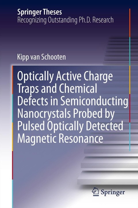 Cover image for book Optically Active Charge Traps and Chemical Defects in Semiconducting Nanocrystals Probed by Pulsed Optically Detected Magnetic Resonance