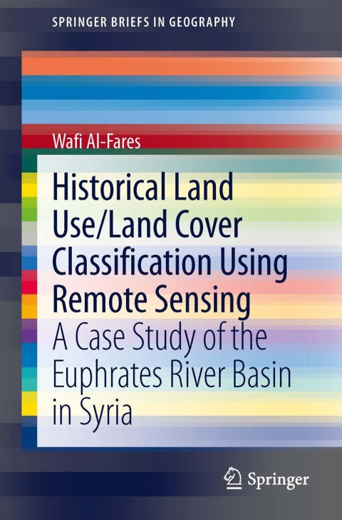 Cover image for book Historical Land Use/Land Cover Classification Using Remote Sensing