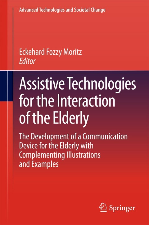 Cover image for book Assistive Technologies for the Interaction of the Elderly