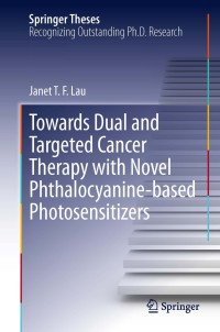Cover image: Towards Dual and Targeted Cancer Therapy with Novel Phthalocyanine-based Photosensitizers 9783319007076