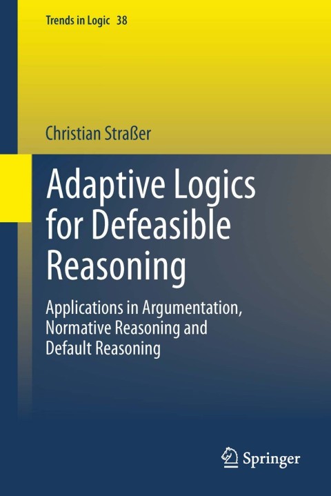 Cover image for book Adaptive Logics for Defeasible Reasoning