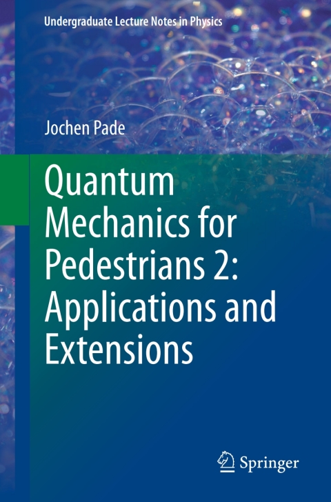 Cover image for book Quantum Mechanics for Pedestrians 2: Applications and Extensions