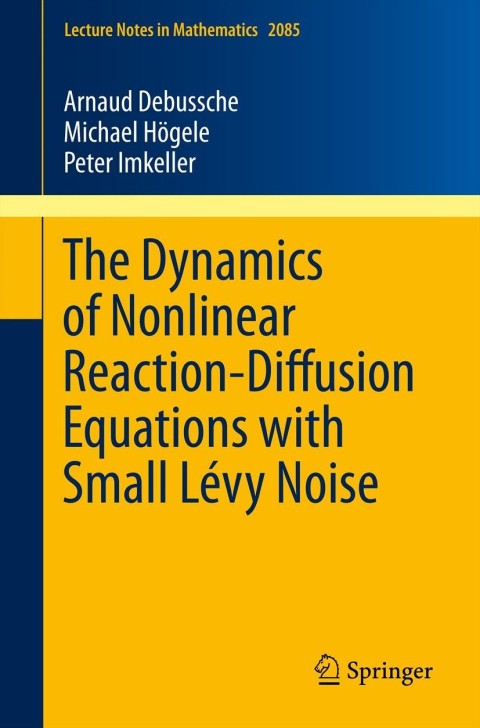 Cover image for book The Dynamics of Nonlinear Reaction-Diffusion Equations with Small Lévy Noise
