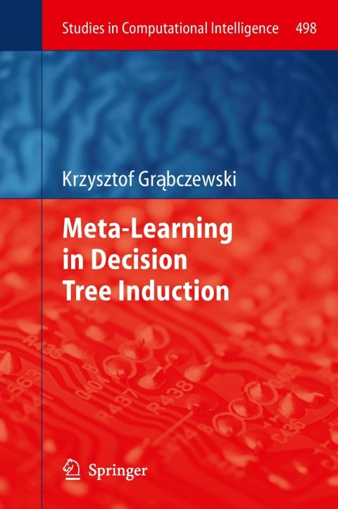 Cover image for book Meta-Learning in Decision Tree Induction