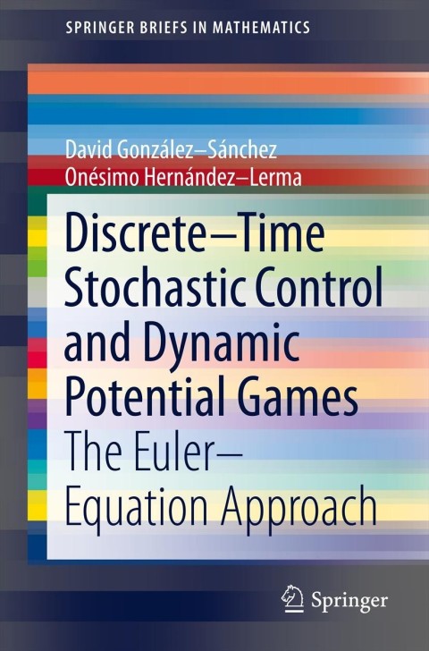 Cover image for book Discrete–Time Stochastic Control and Dynamic Potential Games
