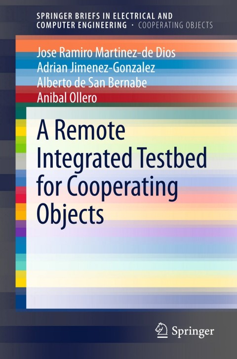 Cover image for book A Remote Integrated Testbed for Cooperating Objects