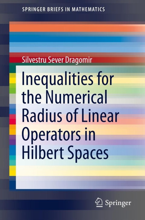 Cover image for book Inequalities for the Numerical Radius of Linear Operators in Hilbert Spaces