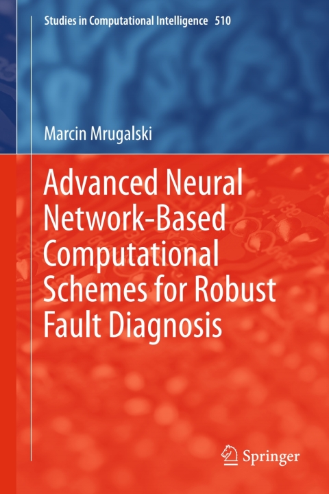 Cover image for book Advanced Neural Network-Based Computational Schemes for Robust Fault Diagnosis