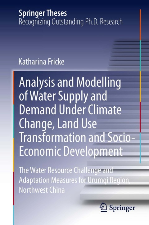Cover image for book Analysis and Modelling of Water Supply and Demand Under Climate Change, Land Use Transformation and Socio-Economic Development
