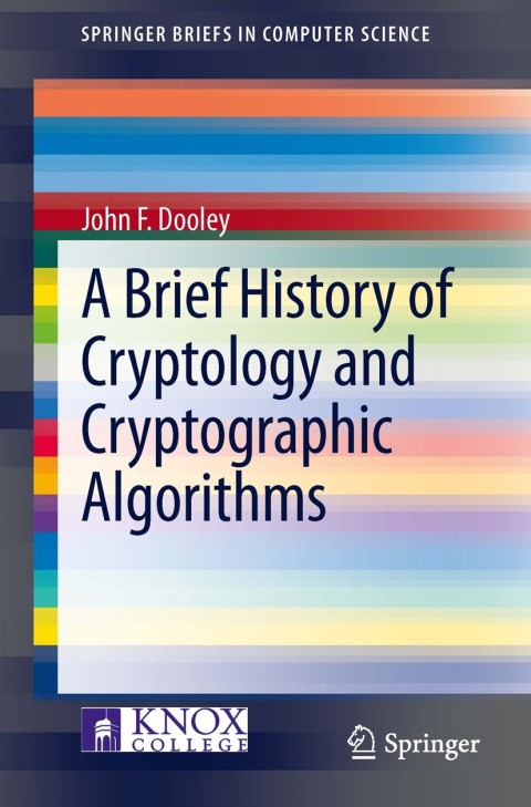 Cover image for book A Brief History of Cryptology and Cryptographic Algorithms