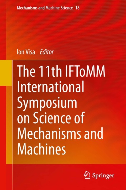 Cover image for book The 11th IFToMM International Symposium on Science of Mechanisms and Machines