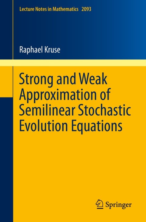 Cover image for book Strong and Weak Approximation of Semilinear Stochastic Evolution Equations