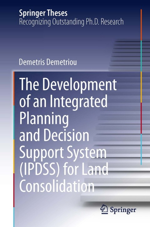 Cover image for book The Development of an Integrated Planning and Decision Support System (IPDSS) for Land Consolidation