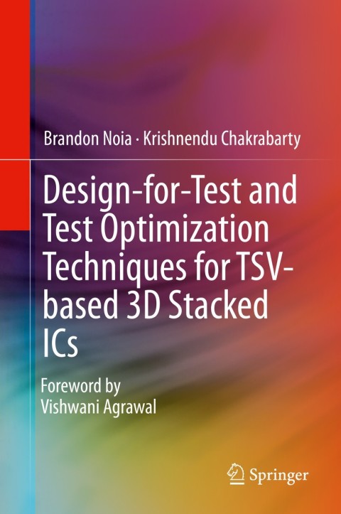 Cover image for book Design-for-Test and Test Optimization Techniques for TSV-based 3D Stacked ICs
