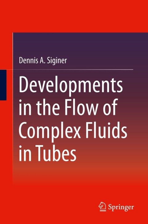 Cover image for book Developments in the Flow of Complex Fluids in Tubes