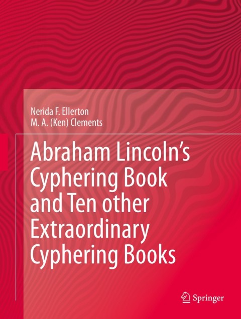 Cover image for book Abraham Lincoln’s Cyphering Book and Ten other Extraordinary Cyphering Books