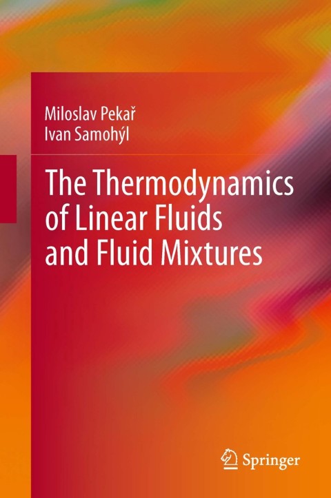 Cover image for book The Thermodynamics of Linear Fluids and Fluid Mixtures