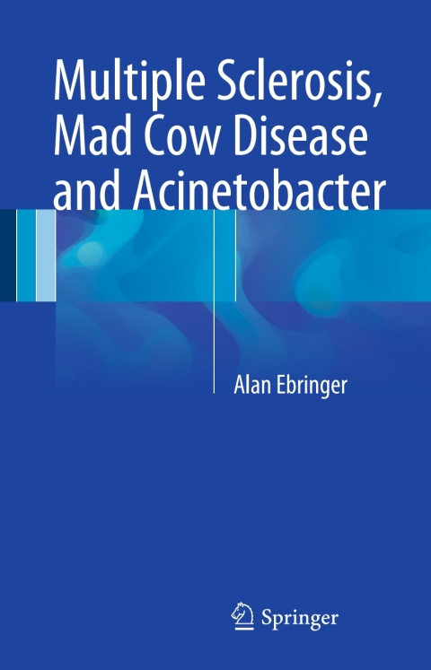 Cover image for book Multiple Sclerosis, Mad Cow Disease and Acinetobacter