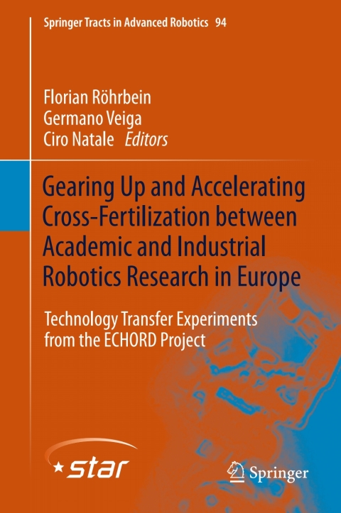 Cover image for book Gearing up and accelerating cross‐fertilization between academic and industrial robotics research in Europe: