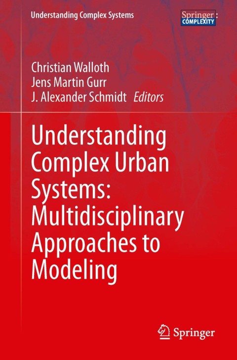 Cover image for book Understanding Complex Urban Systems: Multidisciplinary Approaches to Modeling