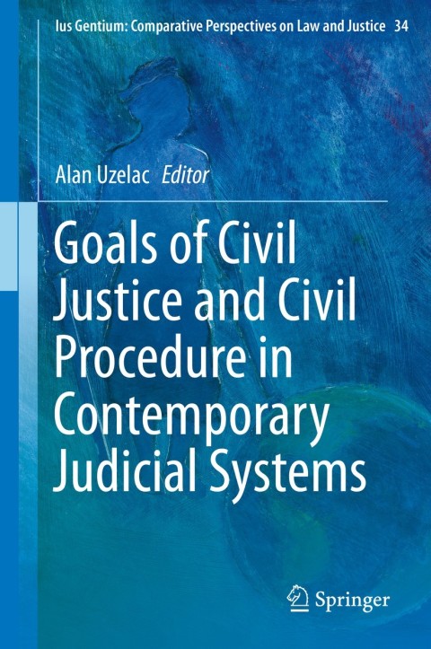 Cover image for book Goals of Civil Justice and Civil Procedure in Contemporary Judicial Systems