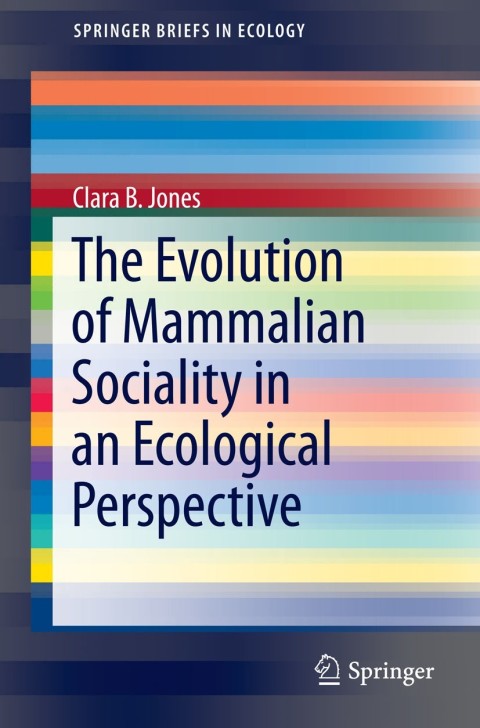Cover image for book The Evolution of Mammalian Sociality in an Ecological Perspective