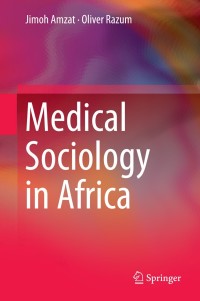 Cover image: Medical Sociology in Africa 9783319039855