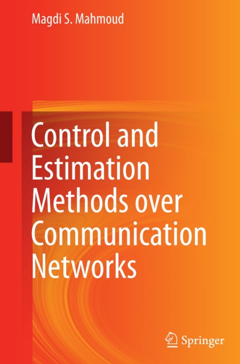 Control and Estimation Methods over Communication Networks 